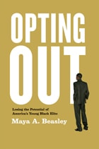cover of Opting Out: Losing the Potential of America's Young Black Elite