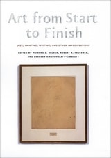 cover of Art from Start to Finish: Jazz, Painting, Writing, and Other Improvisations