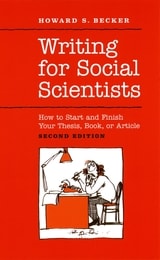 cover of Writing for Social Scientists: How to Start and Finish Your Thesis, Book, or Article: Second Edition