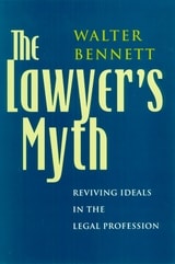 cover of The Lawyer's Myth: Reviving Ideals in the Legal Profession