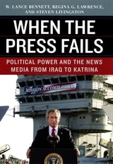 cover of When the Press Fails: Political Power and the News Media from Iraq to Katrina