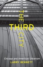cover of The Third City: Chicago and American Urbanism