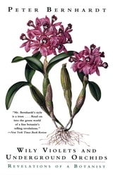 cover of Wily Violets and Underground Orchids: Revelations of a Botanist