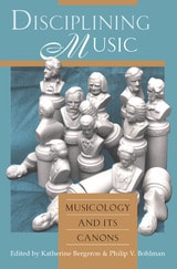 cover of Disciplining Music: Musicology and Its Canons