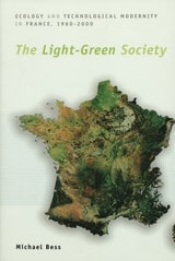 cover of The Light-Green Society: Ecology and Technological Modernity in France, 1960-2000
