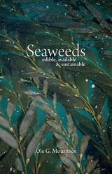 cover of Seaweeds: Edible, Available, and Sustainable