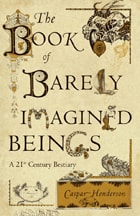 cover of The Book of Barely Imagined Beings: A 21st Century Bestiary
