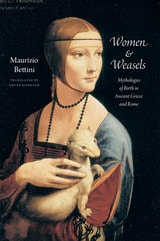 cover of Women and Weasels: Mythologies of Birth in Ancient Greece and Rome