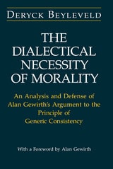cover of The Dialectical Necessity of Morality: An Analysis and Defense of Alan Gewirth's Argument to the Principle of Generic Consistency