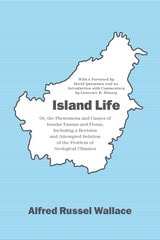 cover of Island Life: Or, the Phenomena and Causes of Insular Faunas and Floras, Including a Revision and Attempted Solution of the Problem of Geological Climates