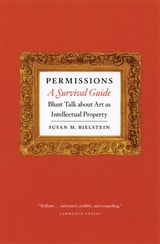 cover of Permissions, A Survival Guide: Blunt Talk about Art as Intellectual Property