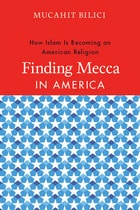 cover of Finding Mecca in America: How Islam Is Becoming an American Religion