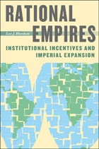cover of Rational Empires: Institutional Incentives and Imperial Expansion