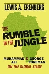 cover of The Rumble in the Jungle: Muhammad Ali and George Foreman on the Global Stage