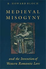 cover of Medieval Misogyny and the Invention of Western Romantic Love