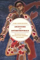 cover of Ancestors and Antiretrovirals: The Biopolitics of HIV/AIDS in Post-Apartheid South Africa