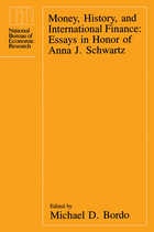 cover of Money, History, and International Finance: Essays in Honor of Anna J. Schwartz