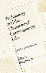 cover of Technology and the Character of Contemporary Life: A Philosophical Inquiry
