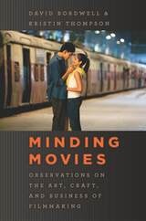 cover of Minding Movies: Observations on the Art, Craft, and Business of Filmmaking