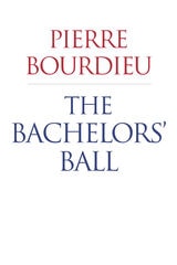 cover of The Bachelors' Ball: The Crisis of Peasant Society in Béarn