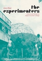 cover of The Experimenters: Chance and Design at Black Mountain College