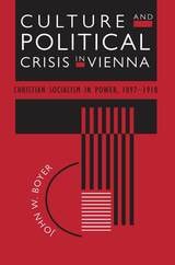 cover of Culture and Political Crisis in Vienna: Christian Socialism in Power, 1897-1918