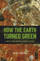 cover of How the Earth Turned Green: A Brief 3.8-Billion-Year History of Plants