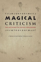 cover of Magical Criticism: The Recourse of Savage Philosophy