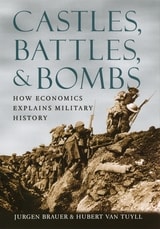 cover of Castles, Battles, and Bombs: How Economics Explains Military History