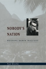 cover of Nobody's Nation: Reading Derek Walcott