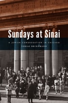 cover of Sundays at Sinai: A Jewish Congregation in Chicago