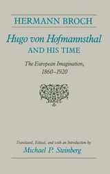 cover of Hugo von Hofmannsthal and His Time: The European Imagination, 1860-1920