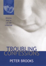 cover of Troubling Confessions: Speaking Guilt in Law and Literature