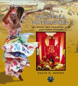 cover of Santeria Enthroned: Art, Ritual, and Innovation in an Afro-Cuban Religion