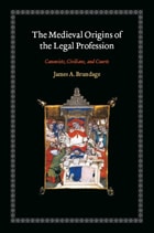 cover of The Medieval Origins of the Legal Profession: Canonists, Civilians, and Courts