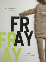 cover of Fray: Art and Textile Politics