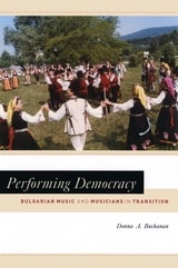 cover of Performing Democracy: Bulgarian Music and Musicians in Transition