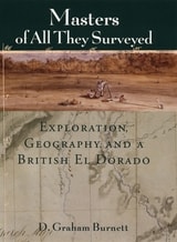cover of Masters of All They Surveyed: Exploration, Geography, and a British El Dorado