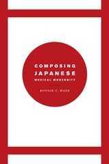 cover of Composing Japanese Musical Modernity
