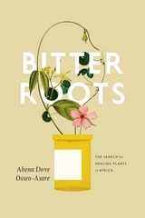cover of Bitter Roots: The Search for Healing Plants in Africa