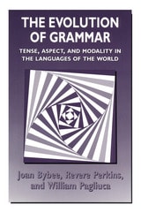 cover of The Evolution of Grammar: Tense, Aspect, and Modality in the Languages of the World