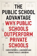 cover of The Public School Advantage: Why Public Schools Outperform Private Schools