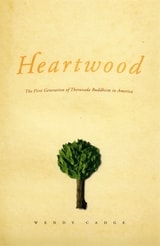 cover of Heartwood: The First Generation of Theravada Buddhism in America