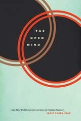 cover of The Open Mind: Cold War Politics and the Sciences of Human Nature