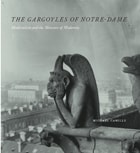 cover of The Gargoyles of Notre-Dame: Medievalism and the Monsters of Modernity