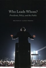 cover of Who Leads Whom?: Presidents, Policy, and the Public