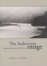 cover of The Indiscrete Image: Infinitude and Creation of the Human