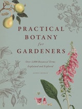cover of Practical Botany for Gardeners: Over 3,000 Botanical Terms Explained and Explored