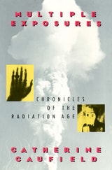 cover of Multiple Exposures: Chronicles of the Radiation Age