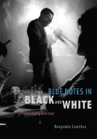 cover of Blue Notes in Black and White: Photography and Jazz